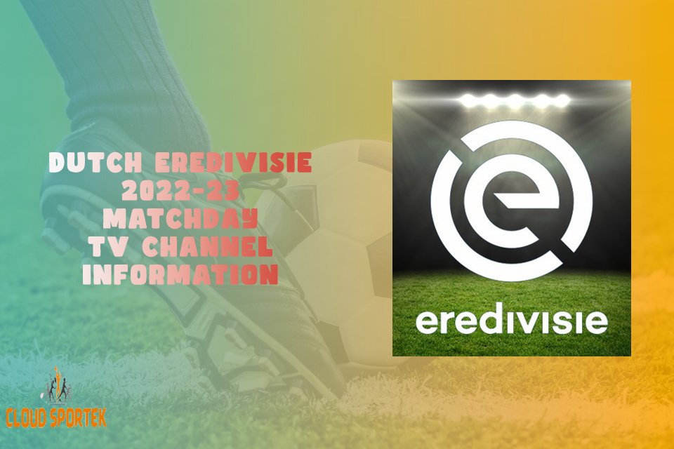 Dutch Eredivisie 2022-23 Matchday TV Channel